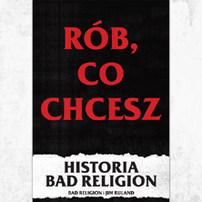 "Rób co chcesz".... Historia Bad Religion.
