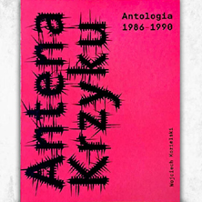 Antena Krzyku. Antologia 1986-1990.