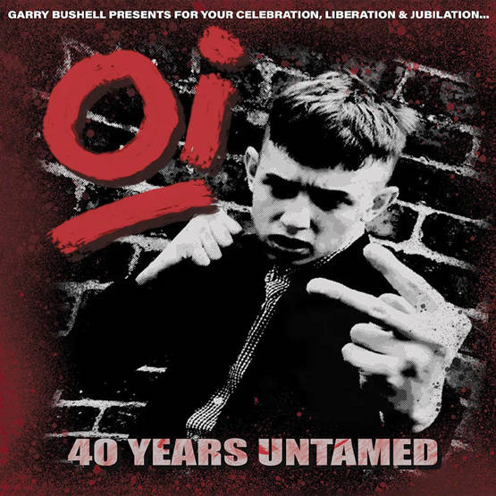 OI! 40 Years Untamed