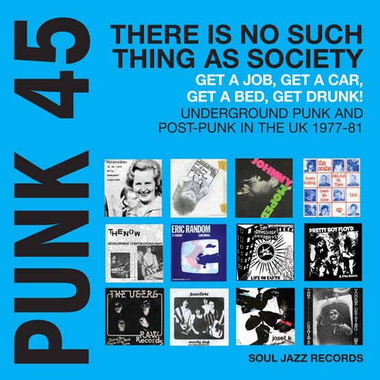 PUNK 45: There Is No Such Thing As Society - Get A Job, Get A Car, Get A Bed, Get Drunk! (Underground Punk and Post-Punk in the UK 1977-81) (2 LP, niebieski winyl)