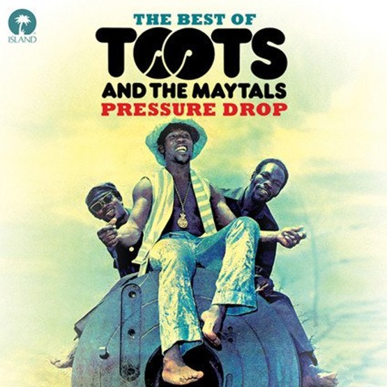 The Best Of Toots And The Maytals - Pressure Drop